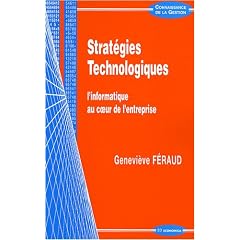 Strat�gies technologiques : L'informatique au coeur de l'entreprise