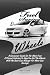Fuel Saving Wheels: A Consumer Guide On The Most Fuel Efficient Vehicles To Help You Get The Wheels With The Best Gas Mileage For More Gas Savings