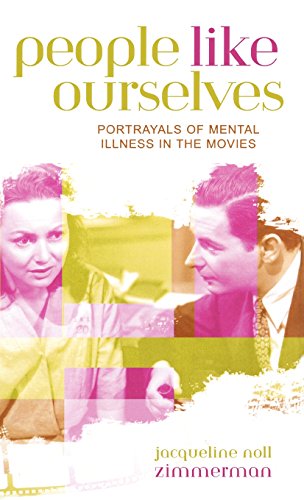 People Like Ourselves: Portrayals of Mental Illness in the Movies (Studies in Film Genres)