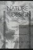 The Nature of Design: Ecology, Culture, and Human Intention