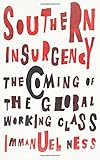 Southern Insurgency: The Coming of the Global Working Class (Wildcat)