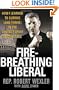 Fire-Breathing Liberal: How I Learned to Survive (and Thrive) in the Contact Sport of Congress