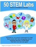50 Stem Labs - Science Experiments for Kids (Volume 1)