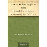 How to Analyze People on Sight Through the Science of Human Analysis: The Five Human Types