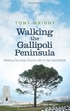 Walking the Gallipoli Peninsula: Making the Most of Your Visit to the Battlefields