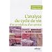 L'analyse du cycle de vie d'un produit ou d'un service : Applications et mises en pratique
