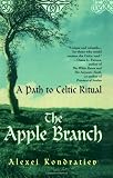 The Apple Branch: A Path to Celtic Ritual (0806525029) by Kondratiev, Alexi