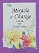 The Miracle of Change by Ami M Loper ISBN 0967879825