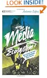 The Media Ecosystem: What Ecology Can Teach Us about Responsible Media Practice (Manifesto Series)