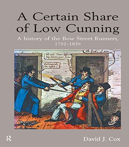 A Certain Share of Low Cunning: A History of the Bow Street Runners, 1792-1839