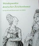 Wendepunkte deutscher Zeichenkunst . Spätgotik und Renaissance im Städel . Städelsches Kunstinstitut und Städtische Galerie, Graphische Sammlung, Frankfurt am Main, 20. November 2003 bis 8. Februar 2004.