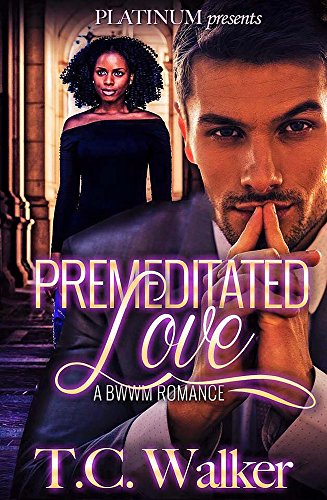 Premeditated Love (A BWWM Romance)