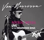 Astral Weeks: Live at the Hollywood Bowl