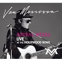 Astral Weeks Live At the Hollywood Bowl