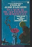 To Your Scattered Bodies Go (Riverworld Saga, Book 1)
