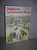 Children's Communion book : Rite A : adapted from The alternative service book 1980