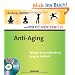 Der Psychocoach 6: Anti-Aging. Warum es so einfach ist, jung zu bleiben! Mit Starthilfe-CD!