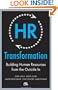 HR Transformation: Building Human Resources From the Outside In