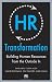 HR Transformation: Building Human Resources From the Outside In