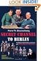 Secret Channel To Berlin: The Masson-Schellenberg Connection And Swiss Intelligence In World War II