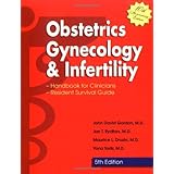 obstetrics gynecology and infertility handbook for clinicians resident survival guide