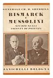 Bismarck E Mussolini / Charles H. Sherrill ; Tradotto Dalla Dott. Celestina Gualandi
