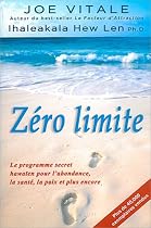 Z&eacute;ro limite : Le programme secret hawa&iuml;en pour l'abondance, la sant&eacute;, la paix et plus encore