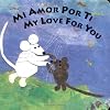 Mi Amor Por Ti/My Love for You