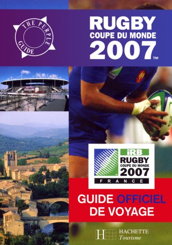 City Travel Guides Discounted  Livres : Rugby Coupe du monde 2007 : Guide officiel de voyage