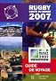 Rugby Coupe du monde 2007 : Guide officiel de voyage