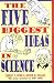 The Five Biggest Ideas in Science (Wiley Popular Science)