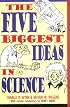 The Five Biggest Ideas in Science (Wiley Popular Science)