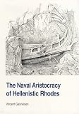 The Naval Aristocracy of Hellenistic Rhodes (Studies in Hellenistic Civilization)