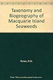 Taxonomy and biogeography of Macquarie Island seaweeds