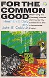 For the common good : redirecting the economy toward community, the environment and a sustainable future