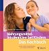 Bücher : Nahrungsmittelintoleranzen bei Kindern - das Kochbuch: Ganz einfach: Kinderklassiker ohne Laktose und Fruktose