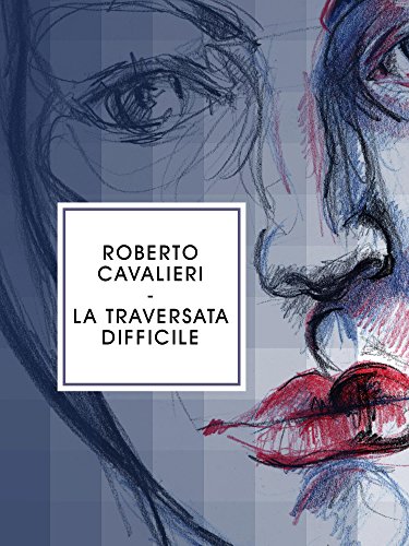 La traversata difficile (Italian Edition)