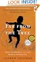 Far From the Tree: Parents, Children and the Search for Identity