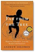 Far From the Tree: Parents, Children and the Search for Identity