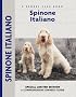Spinoni Italiano (Comprehensive Owner's Guide)