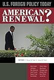 U.S. foreign policy today : American renewal?