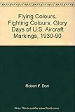 Fighting colors : glory days of US aircraft markings