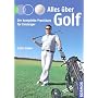 Alles �ber Golf: Der komplette Praxiskurs f�r Eins&hellip von Colin Howe