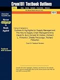 Outlines & Highlights for Supply Management: The Key to Supply Chain Management by David N. Burt, Donald W. Dobler, Richard L. Pinkerton, Sheila Petcavage, Richard Pinkerton, ISBN: 9780073381459