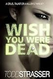 Wish you were dead