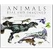 Animals Real and Imagined : Fantasy of What Is and What Might Be