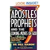 Apostles, Prophets and the Coming Moves of God: God's End-Time Plans for His Church and Planet Earth