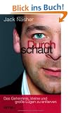 Durchschaut: Das Geheimnis, kleine und gro�e L�gen zu entlarven