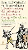 Lebensbeschreibung der Erzbetrügerin und Landzerstörzerin Courage / Der seltsame Springinsfeld: Zwei simplizianische Romane. Aus dem Deutschen des 17. Jahrhunderts und mit einem Nachwort