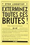 EXTERMINEZ TOUTES CES BRUTES